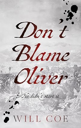 Cover of Don't Blame Oliver by Will Coe