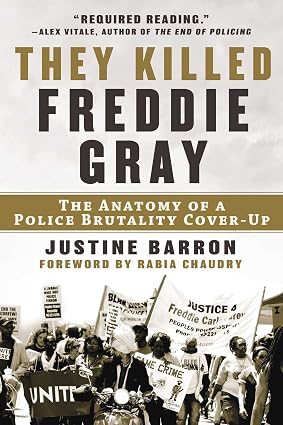 Cover of They Killed Freddie Gray: The Anatomy of a Police Brutality Cover-Up by Justine Barron
