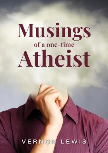 Cover of Musings of a One-Time Atheist by Vernon Lewis